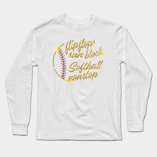 Flip flops sunblock softball nonstop Long Sleeve T-Shirt